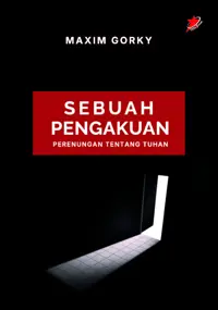 Sebuah Pengakuan; Perenungan tentang Tuhan — Maxim Gorky — sampul