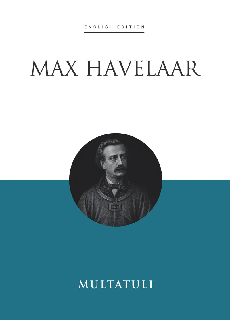Buku Max Havelaar: or, the coffee auctions of the Dutch trading company (ENGLISH EDITION) oleh Multatuli