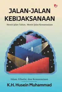 Jalan-Jalan Kebijaksanaan: Meniti Jalan Tuhan, Meniti Jalan Kemanusiaan — K.H. Husein Muhammad — sampul