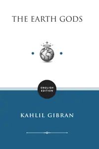 The Earth Gods (ENGLISH EDITION) — Kahlil Gibran — sampul