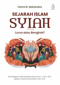 Sejarah Islam Syiah: Lurus atau Bengkok? — Fahmi R. Mahendra — sampul