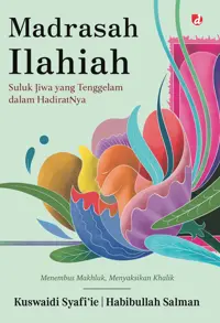 Madrasah Ilahiah: Suluk Jiwa yang Tenggelam dalam HadiratNya — Kuswaidi Syafi’ie — sampul