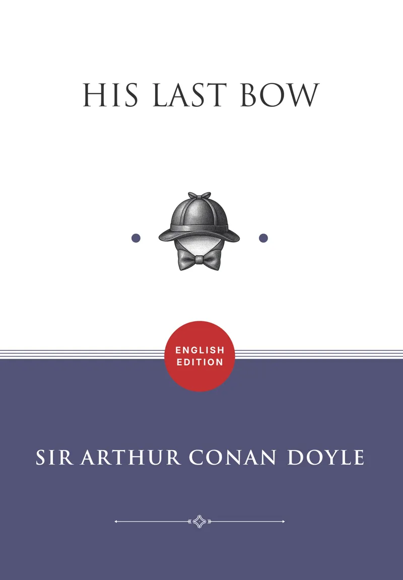 Buku His Last Bow: Some Later Reminiscences of Sherlock Holmes (ENGLISH EDITION) oleh Sir Arthur Conan Doyle