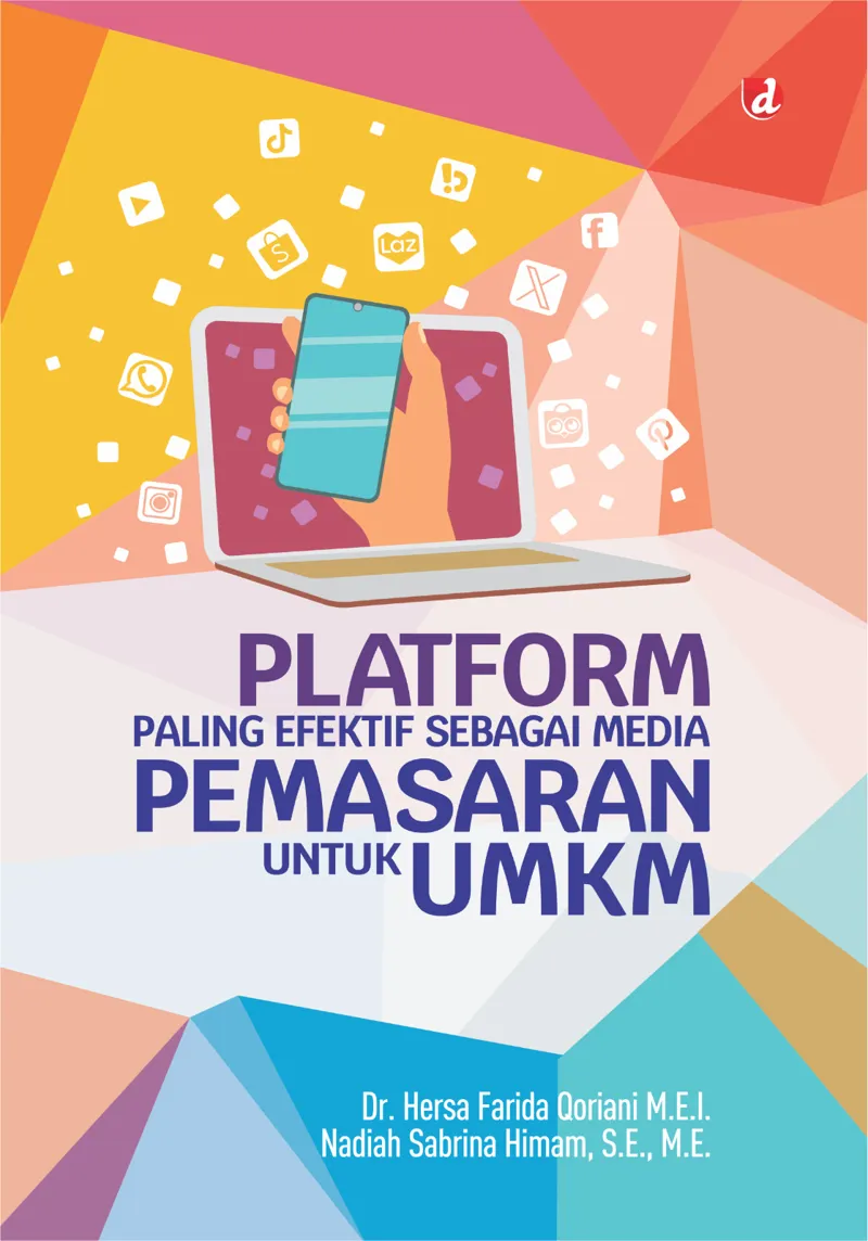 Buku Platform Paling Efektif Sebagai Media Pemasaran untuk UMKM oleh S.E., Dr. Hersa Farida Qoriani M.E.I, Nadiah Sabrina Himam, M.E