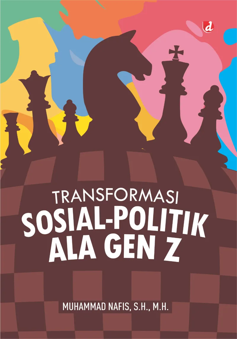 Buku Transformasi Sosial-Politik ala Gen Z oleh Muhammad Nafis, S.H., M.H.