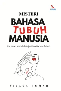 Misteri Bahasa Tubuh Manusia; Panduan Mudah Belajar Ilmu Bahasa Tubuh — Vijaya Kumar — sampul