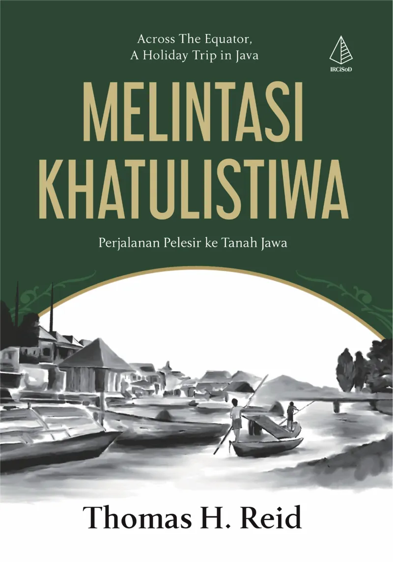 Buku Melintasi Khatulistiwa: Perjalanan Pelesir ke Tanah Jawa oleh Thomas H. Reid