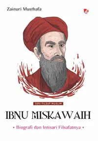 Ibnu Miskawaih: Biografi dan Intisari Filsafatnya — Zainuri Musthafa — sampul