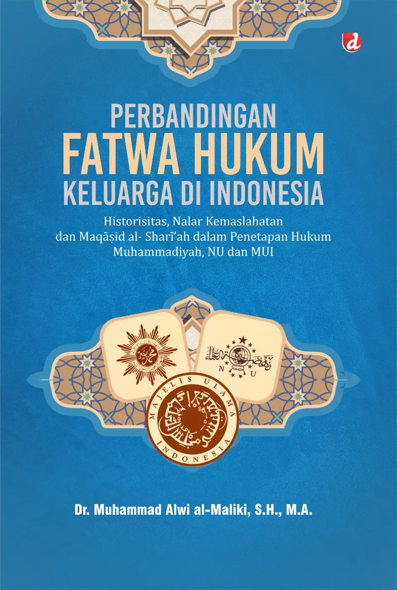 Buku Perbandingan Fatwa Hukum Keluarga Di Indonesia (Tidak Ada Stok) oleh M.A., S.H., Dr. Muhammad Alwi al-Maliki