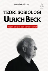 Teori Sosiologi Ulrich Beck: Kajian Singkat dan Komprehensif — David Goldblatt — sampul