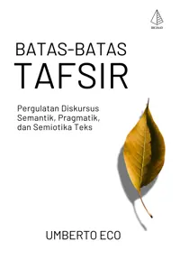 Batas-Batas Tafsir:Pergulatan Diskursus Semantik, Pragmatik, dan Semiotika Teks — Umberto Eco — sampul