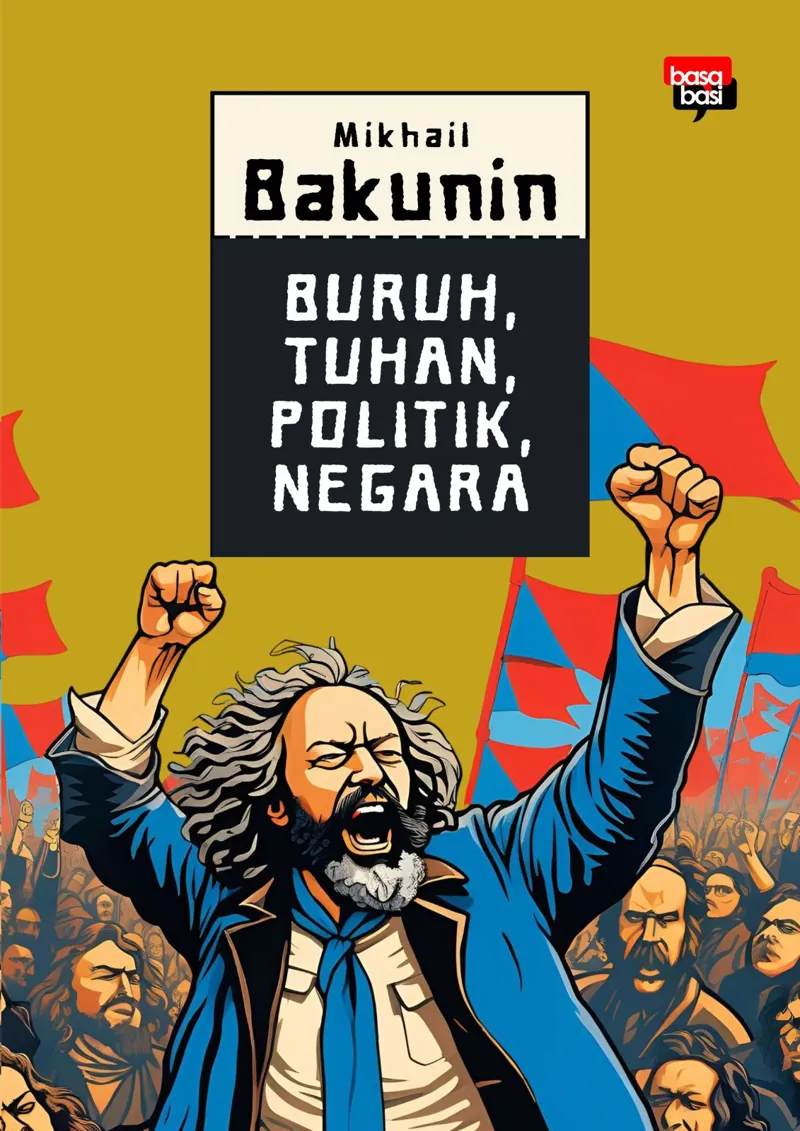 Buku Buruh, Tuhan, Politik, Negara oleh Mikhail Bakunin