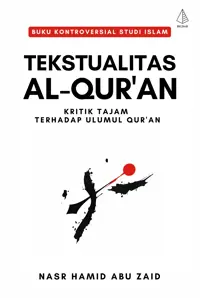 TEKSTUALITAS AL-QUR’AN; Kritik Tajam Terhadap Ulumul Qur'an — Nasr Hamid Abu Zaid — sampul