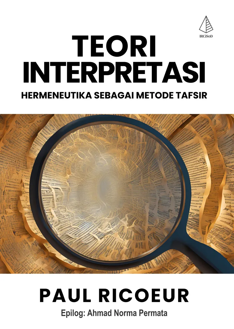 Buku Teori Interpretasi; Hermeneutika sebagai Metode Tafsir oleh Paul Ricoeur