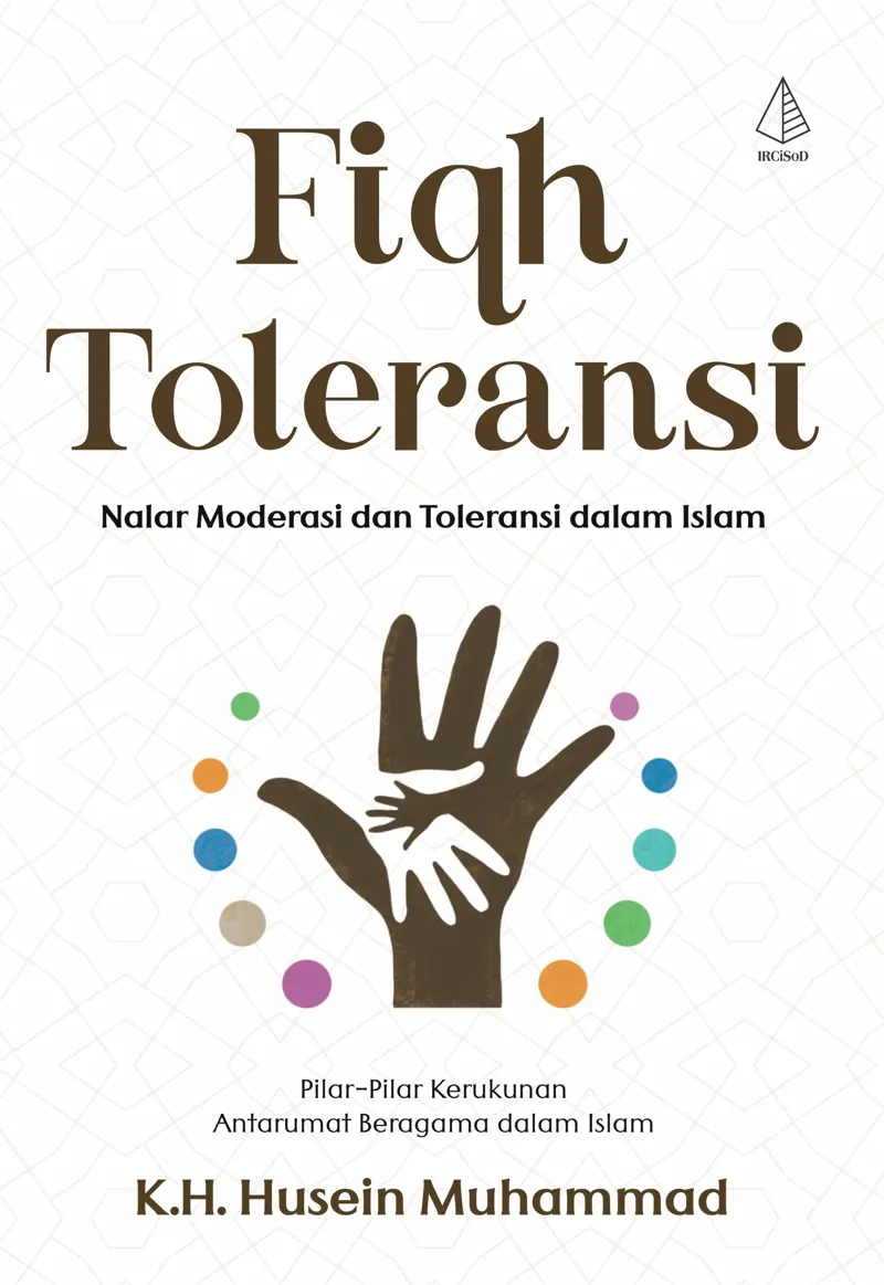 Buku Fiqh Toleransi; Nalar Moderasi dan Toleransi dalam Islam oleh K.H. Husein Muhammad