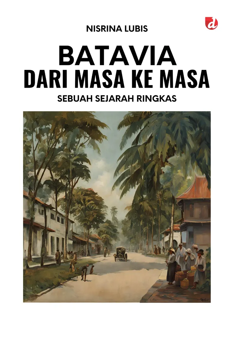 Buku Batavia dari Masa ke Masa; Sebuah Sejarah Ringkas oleh Nisrina Lubis
