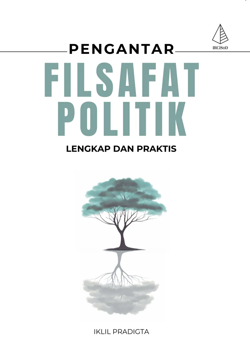 Buku Pengantar Filsafat Politik: Lengkap dan Praktis - oleh Iklil Pradigta