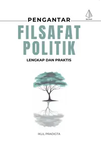 Pengantar Filsafat Politik: Lengkap dan Praktis - — Iklil Pradigta — sampul