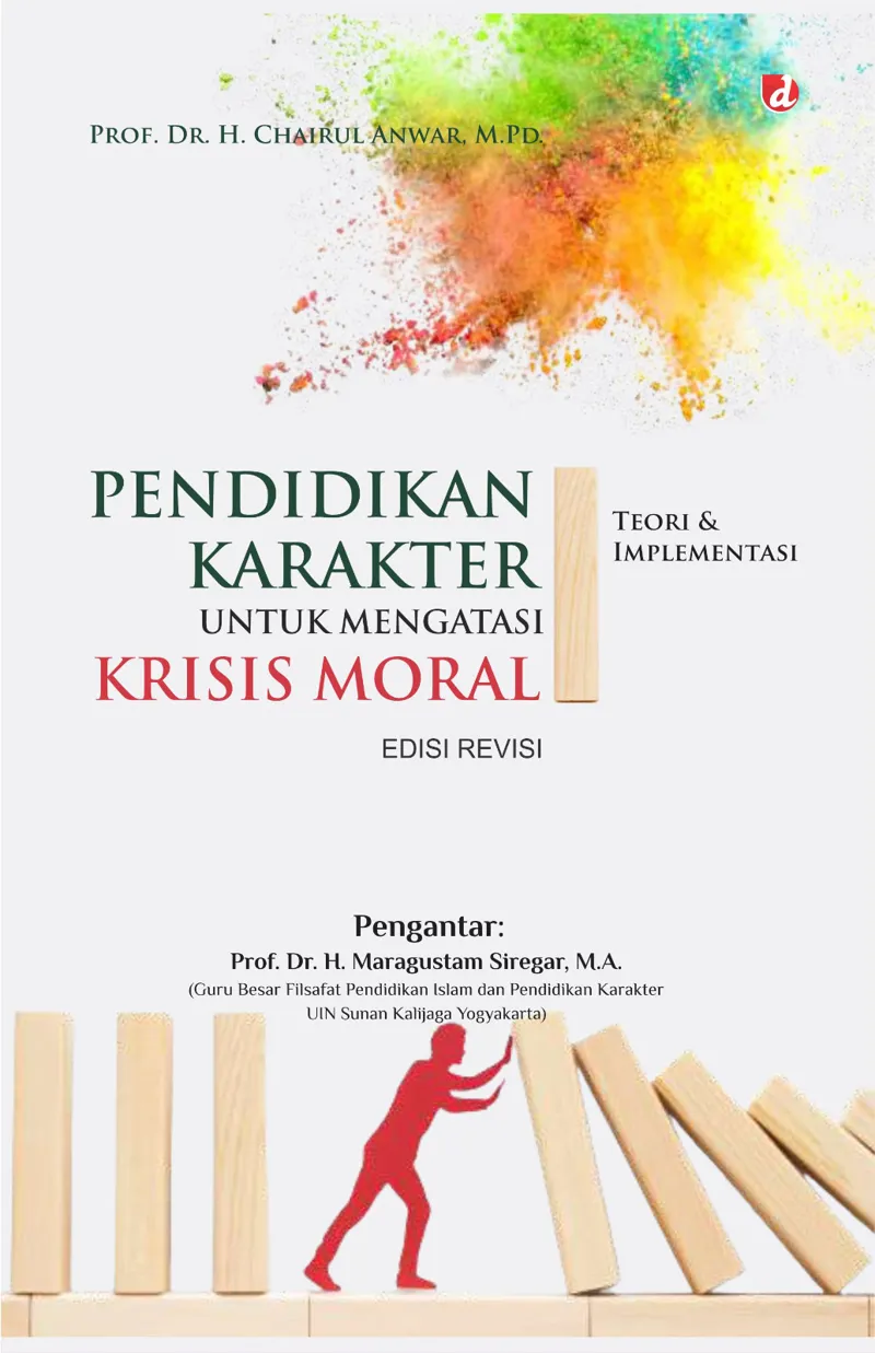 Buku Pendidikan Karakter untuk Mengatasi Krisis Moral (TIDAK ADA STOK) oleh H. Chairul Anwar