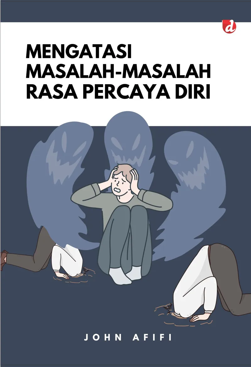 Buku Mengatasi Masalah-Masalah Rasa Percaya Diri oleh John Afifi
