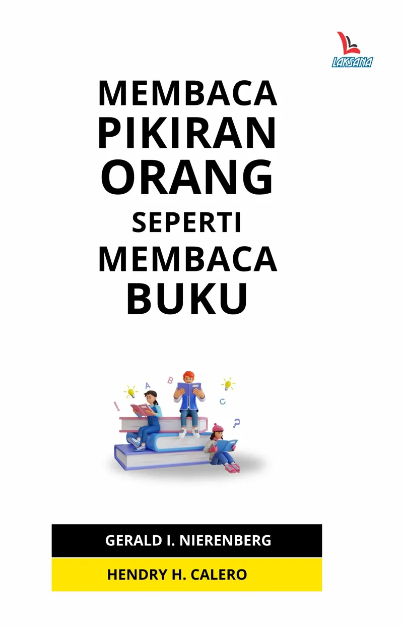 Buku Membaca Pikiran Orang seperti Membaca Buku oleh Gerald I. Nierenberg ; Hendry H. Calero