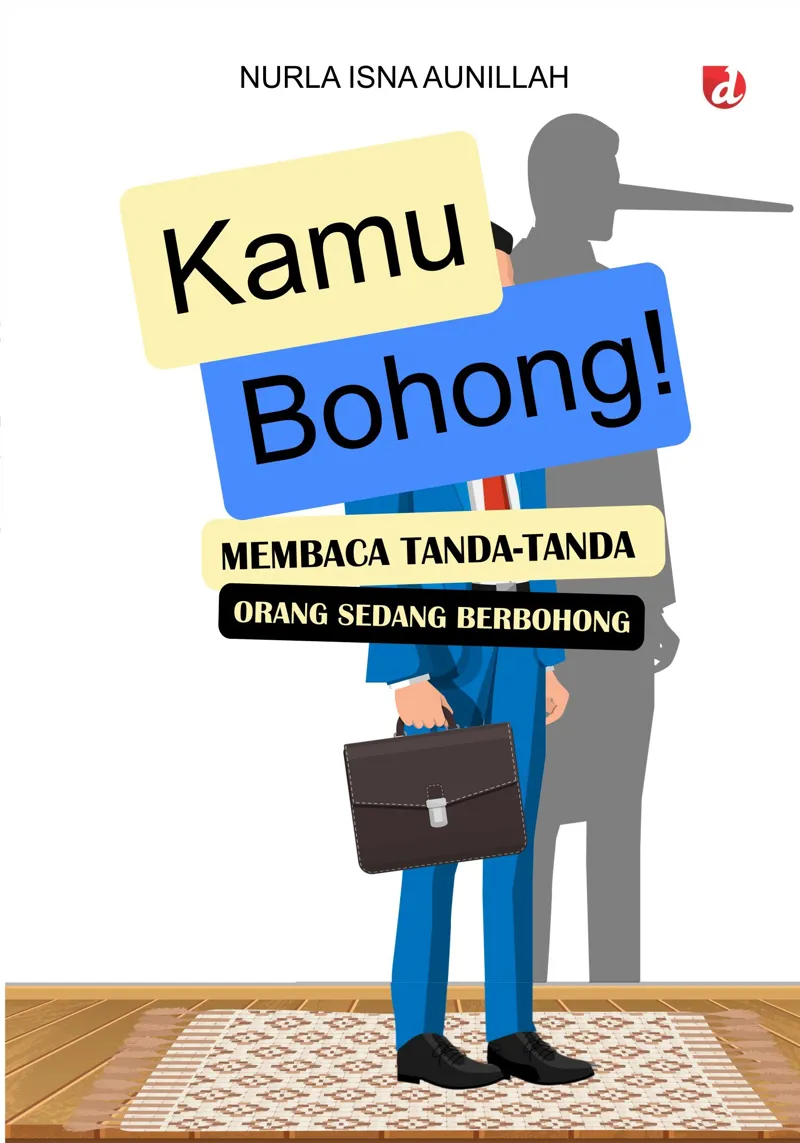 Buku Kamu Bohong! Membaca Tanda-Tanda Orang yang sedang Berbohong oleh Nurla Isna Aunillah