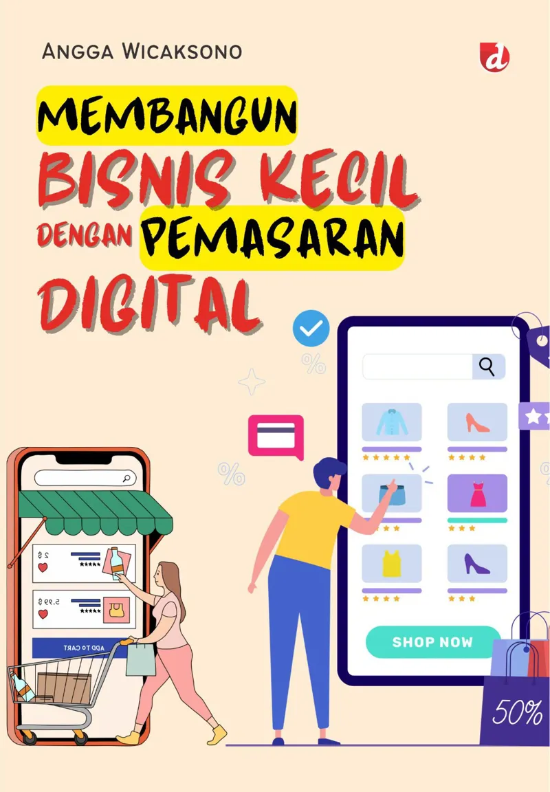 Buku Membangun Bisnis Kecil dengan Pemasaran Digital oleh Angga Wicaksono