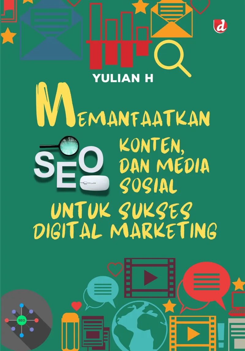 Buku Memanfaatkan SEO, Konten, dan Media Sosial untuk Sukses Digital Marketing oleh Yulian H