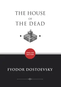 The House of the Dead: or, Prison life in Siberia (ENGLISH EDITION) — Fyodor Dostoyevsky — sampul