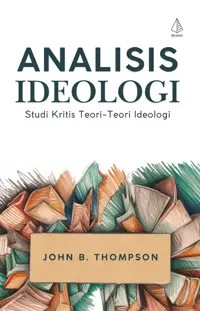 Analisis Ideologi; Studi Kritis Teori-Teori Ideologi — John B. Thompson — sampul