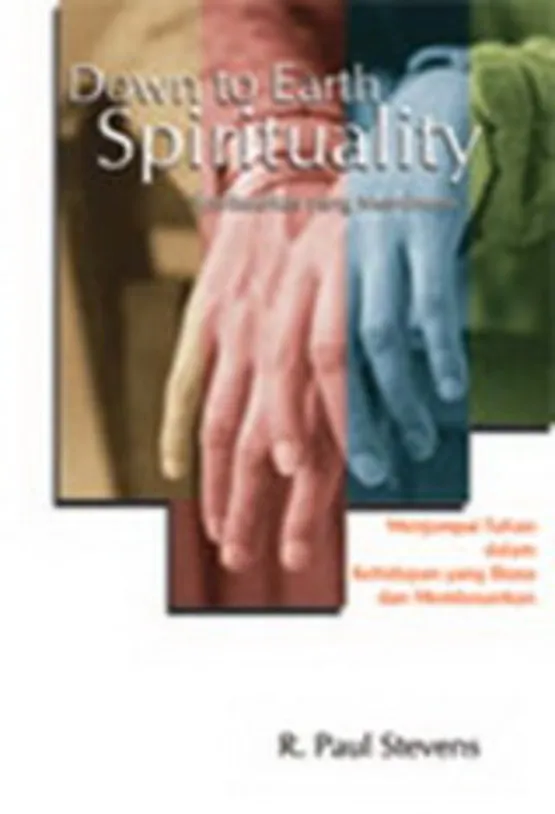 Buku Down to Earth Spirituality oleh R. Paul Stevens