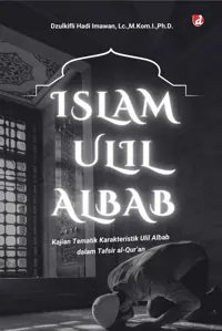 Islam Ulil Albab; Kajian Tematik Karakteristik Ulil Albab Dalam Tafsir Al-Qur’an (TIDAK ADA STOK) — Dzulkifli Hadi Imawan — sampul