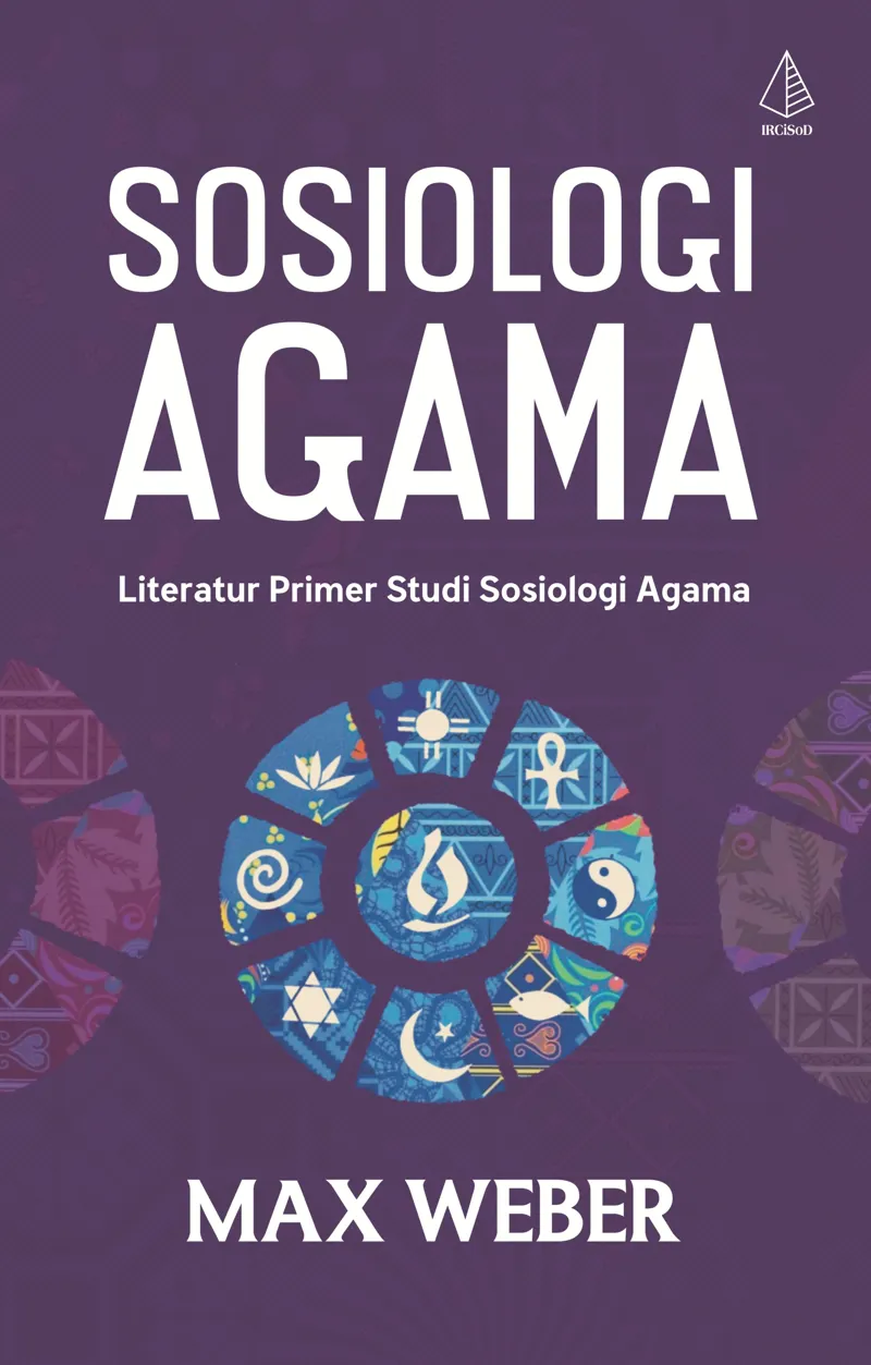Buku Sosiologi Agama: Literatur Primer Studi Sosiologi Agama oleh Max Weber