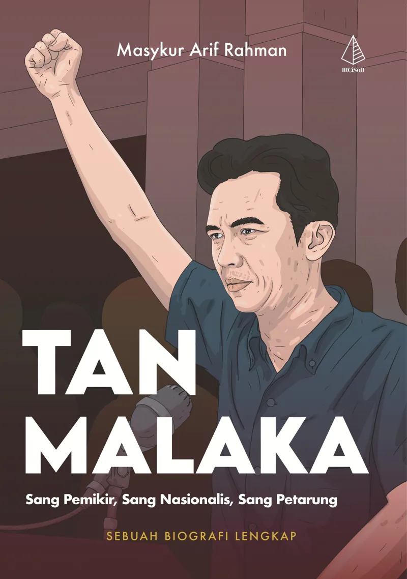 Buku Tan Malaka; Sang Pemikir, Sang Nasionalis, Sang Petarung oleh Masykur Arif Rahman