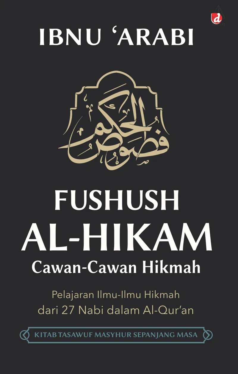 Buku Fushuhs al-Hikam; Cawan-Cawan Hikmah oleh Ibnu ‘Arabi
