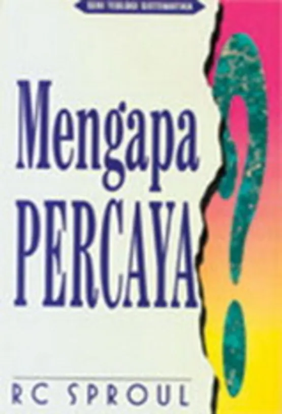 Buku Mengapa Percaya? oleh R. C.  Sproul