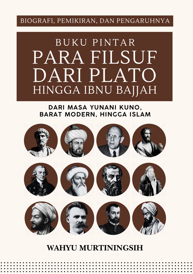 Buku Pintar Para Filsuf dari Plato Hingga Ibnu Bajjah dari Masa Yunani Kuno, Barat Modern, Hingga Islam oleh Wahyu Murtiningsih