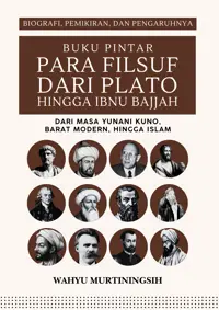 Pintar Para Filsuf dari Plato Hingga Ibnu Bajjah dari Masa Yunani Kuno, Barat Modern, Hingga Islam — Wahyu Murtiningsih — sampul