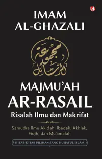 Majmu'ah Ar-Rasail Risalah Ilmu dan Makrifat; Samudra Ilmu Akidah, Ibadah, Akhlak, Fiqh, dan Mu'amalah — Imam al-Ghazali — sampul