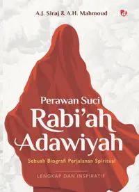 Perawan Suci Rabi'ah Adawiyah; Sebuah Biografi Perjalanan Sipritual — A.J. Siraj — sampul