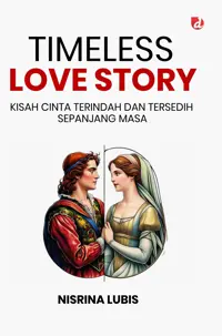 Timeless Love Story; Kisah Cinta Terindah dan Tersedih Sepanjang Masa — Nisrina Lubis — sampul