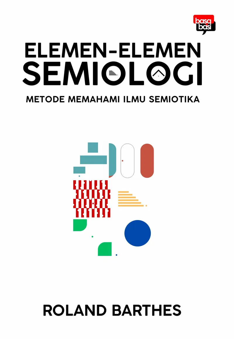 Buku Elemen-Elemen Semiologi; Metode Memahami Ilmu Semiotika oleh Roland Barthes