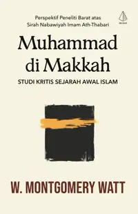 Muhammad di Makkah; Studi Kritis Sejarah Awal Islam — W. Montgomery Watt — sampul