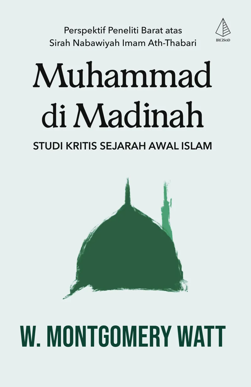 Buku Muhammad di Madinah; Studi Kritis Sejarah Awal Islam oleh W. Montgomery Watt