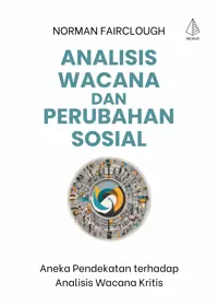 Analisis Wacana dan Perubahan Sosial; Aneka Pendekatan terhadap Analisis Wacana Kritis — Norman Fairclough — sampul