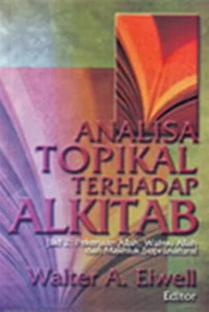 Buku Analisa Topikal terhadap Alkitab ll oleh Walter A. Elwell