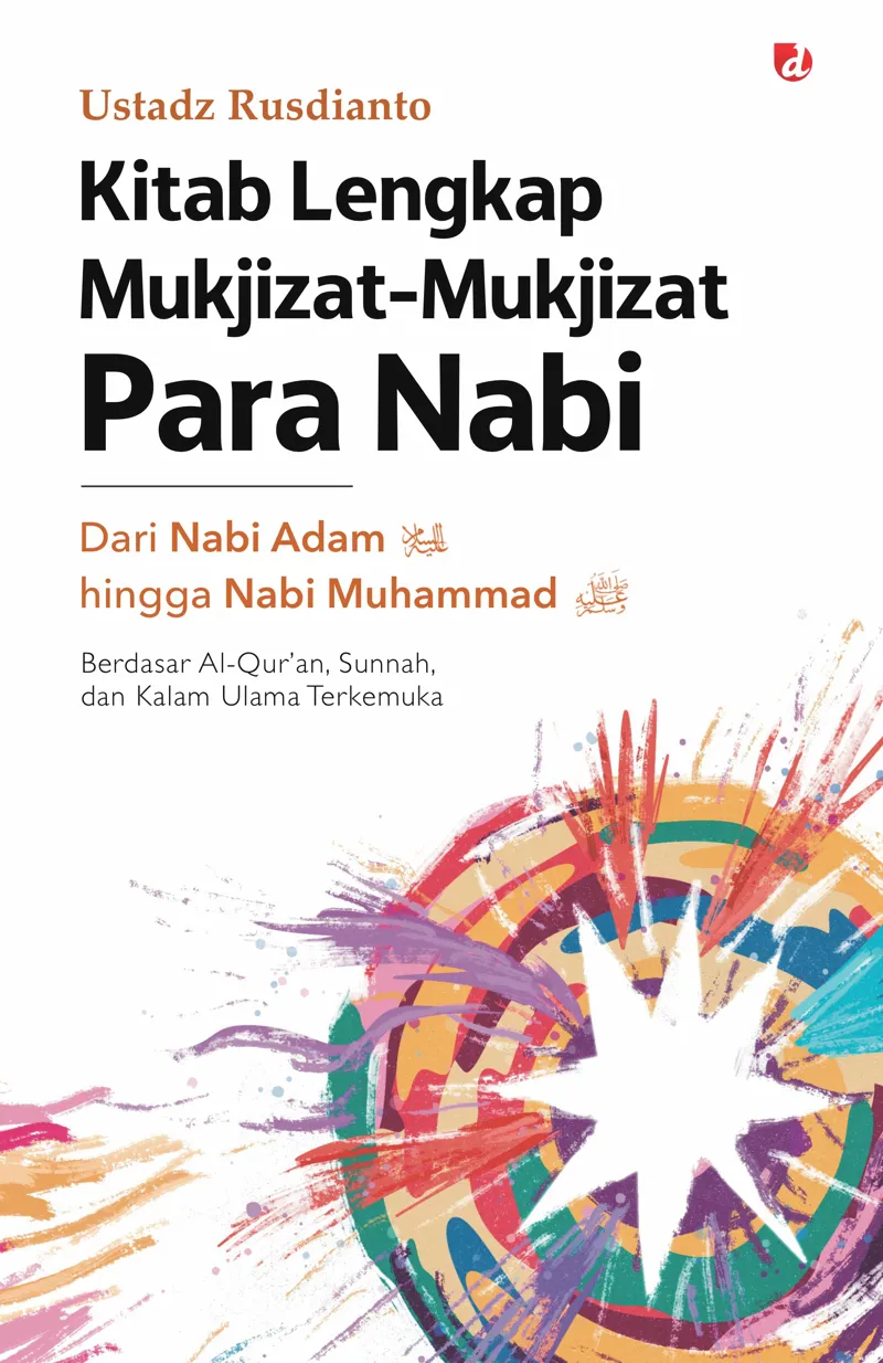 Buku Kitab Lengkap Mukjizat-Mukjizat Para Nabi; Dari Nabi Adam hingga Nabi Muhammad oleh Ustadz Rusdianto