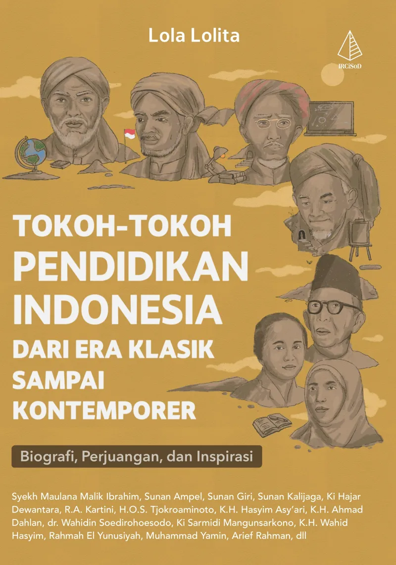 Buku Tokoh-Tokoh Pendidikan Indonesia dari Era Klasik Sampai Kontemporer; Biografi, Perjuangan, dan Inspirasi oleh Lola Lolita