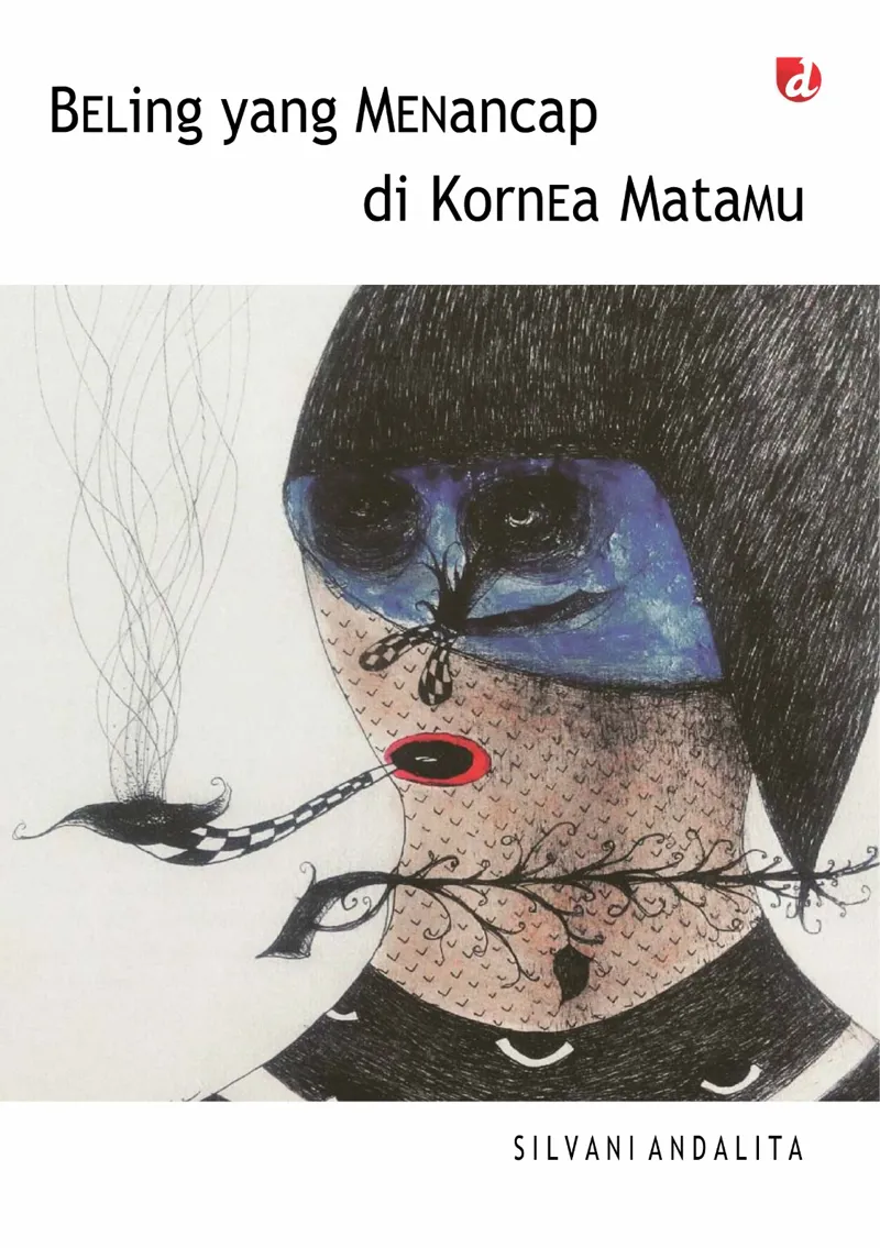 Buku Beling yang Menancap di Kornea Matamu (TIDAK ADA STOK) oleh Silvani Andalita