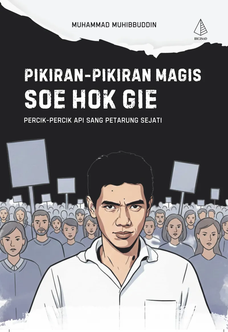 Buku Pikiran-Pikiran Magis Soe Hok Gie: Percik-Percik Api Sang Petarung Sejati oleh Muhammad Muhibbuddin
